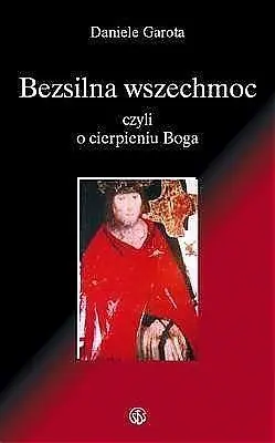 Dodaj do koszyka Bezsilna wszechmoc Boga, czyli o cierpieniu Boga