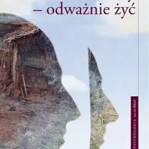 Odrzucić schematy. Odważnie żyć Szybka wysyłka