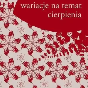 Wysoka jakość Wariacje na temat cierpienia