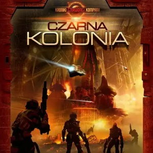 Bezpieczna płatność Kroniki Czerwonej Kompanii: Czarna Kolonia