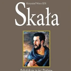Skała. Rekolekcje lectio divina ze św. Piotrem Tw Nie przegap