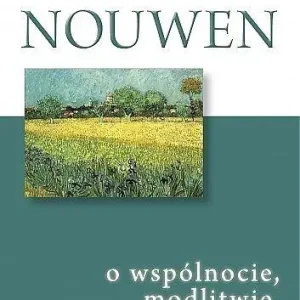 Szybka dostawa O wspólnocie, modlitwie, przebaczeniu