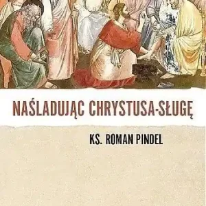 Naśladując Chrystusa - sługę Cena promocyjna