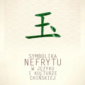 Super okazja Symbolika nefrytu w języku i kulturze chińskiej