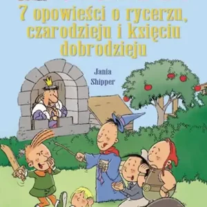 7 opowieści o rycerzu czarodzieju i księciu dobrodzieju Bestseller