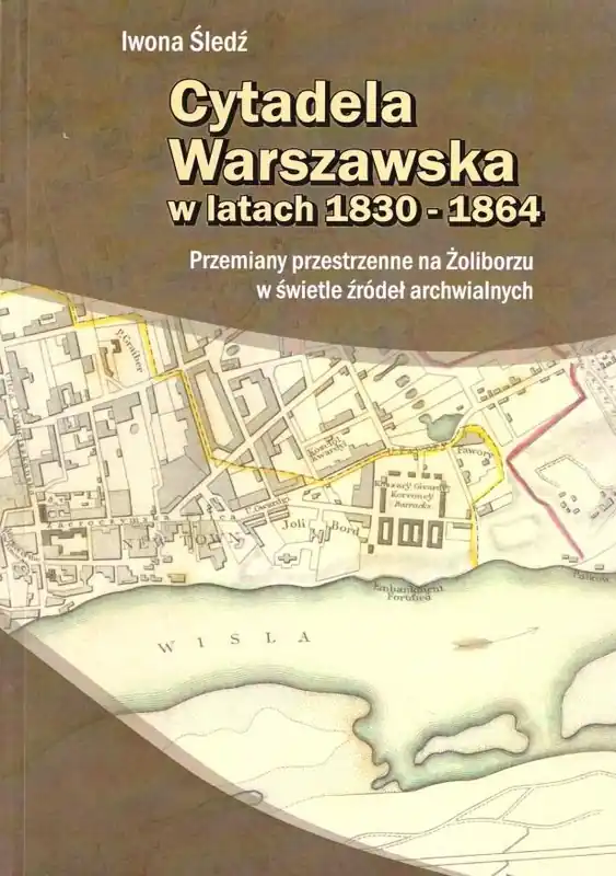 Cytadela Warszawska w latach 1830-1864 Wysoka jakość