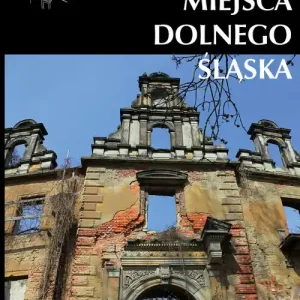 Zapomniane miejsca Dolnego Śląska Nizina śląska Część 1 Nowy