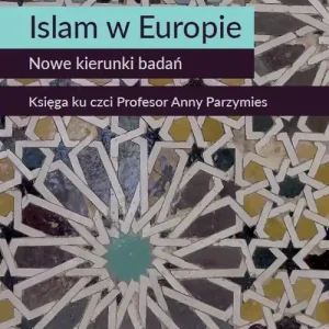 Islam w Europie. Nowe kierunki badań. Okazja