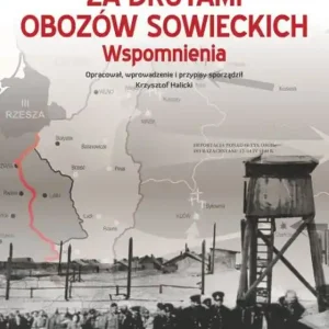 Za drutami obozów sowieckich. Wspomnienia Łatwy zwrot