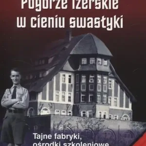 Dodaj do koszyka Pogórze Izerskie w cieniu swastyki