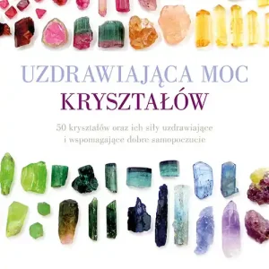 Uzdrawiająca moc kryształów Darmowy zwrot