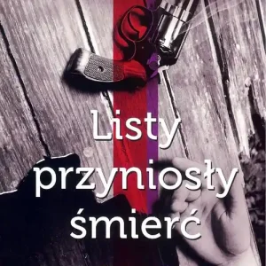 Dostępne od ręki Najlepsze kryminały PRL. Listy przyniosły śmierć