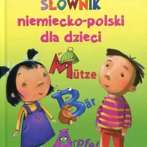 Ilustrowany słownik niemiecko-polski polsko-niemiecki Zamów teraz