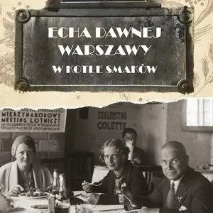 Cena promocyjna Echa dawnej Warszawy. W kotle smaków