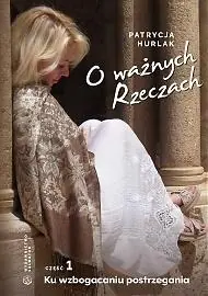 O ważnych Rzeczach Cz.1 Ku wzbogaceniu postrzegani Super okazja