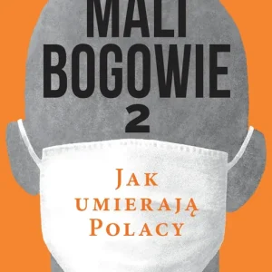 Wyjątkowa oferta Mali bogowie 2. Jak umierają Polacy