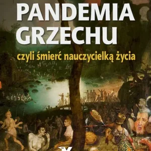 Pandemia grzechu czyli śmierć nauczycielką życia Dostępne od ręki
