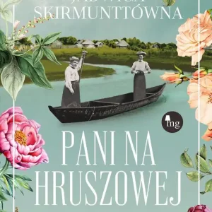 Cena promocyjna Pani na Hruszowej. Dwadzieścia pięć lat wspomnień o Marii Rodziewiczównie