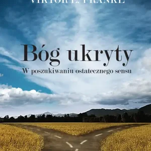 Bóg ukryty. W poszukiwaniu ostatecznego sensu Cena promocyjna
