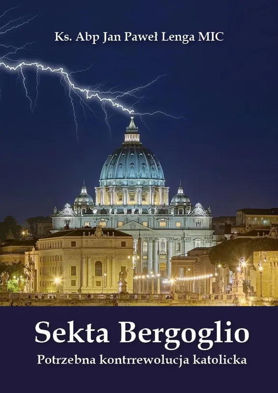 Sekta Bergoglio Potrzebna kontrrewolucja katolicka Bestseller