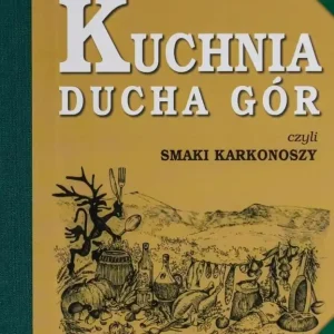 Zniżka Kuchnia Ducha Gór czyli smaki Karkonoszy