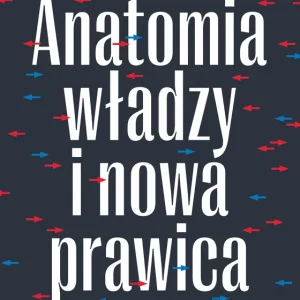 Anatomia władzy i nowa prawica Obniżka ceny