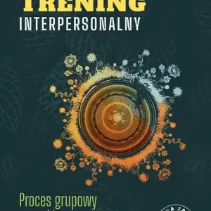 Trening interpersonalny. Proces grupowy... Oferta limitowana