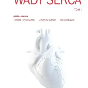Najlepsza cena Wady Serca Tom I
