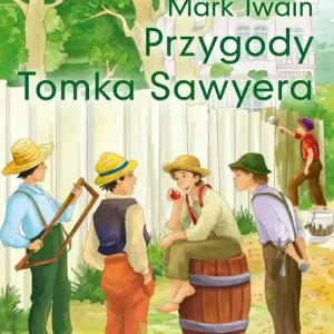 Łatwy zwrot Przygody Tomka Sawyera lektura z opracowaniem