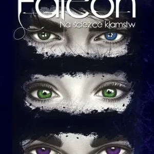 Tylko dziś Na ścieżce kłamstw. Falcon. Tom 1