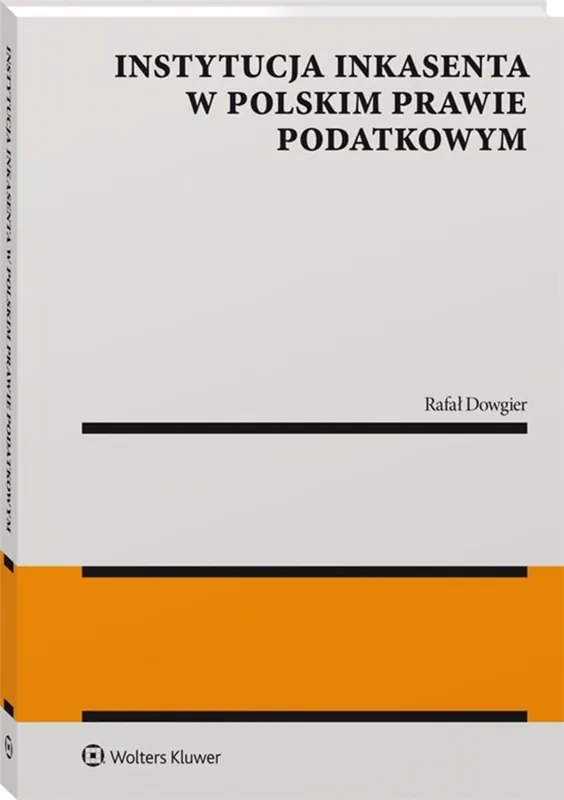 Tylko do końca tygodnia Instytucja inkasenta w polskim prawie podatkowym