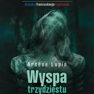 Zniżka Wyspa trzydziestu trumien Arsene Lupin wyd. 2