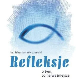 Refleksje o tym, co najważniejsze Sprawdź teraz