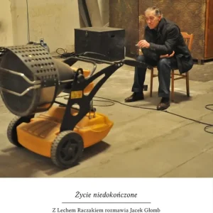 Życie niedokończone. Z Lechem Raczakiem rozmawiał Jacek Głomb Nie przegap
