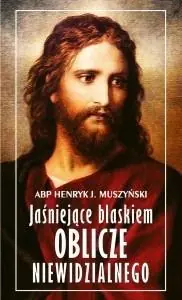Obniżka ceny Jaśniejące blaskiem Oblicze Niewidzialnego
