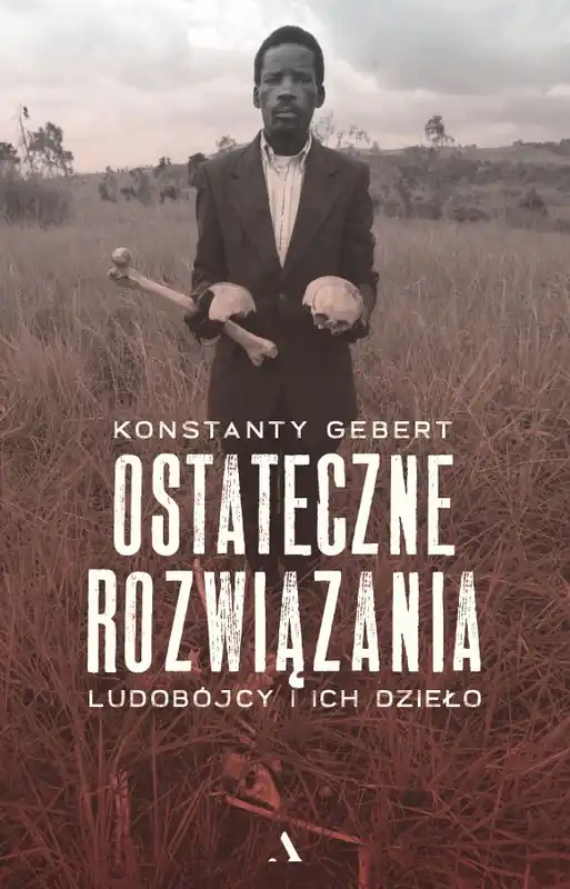 Wysoka jakość Ostateczne rozwiązania. Ludobójcy i ich dzieło
