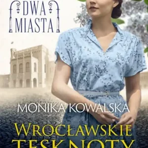Hit cenowy Dwa miasta. Wrocławskie tęsknoty