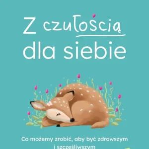 Okazja Z czułością dla siebie. Co możemy zrobić, aby być zdrowszym i szczęśliwszym