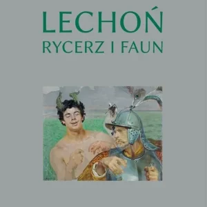 Oferta limitowana Lechoń. Rycerz i faun. Biografia poety BR