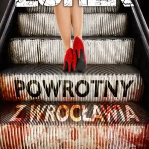 Powrotny z Wrocławia Tylko dziś
