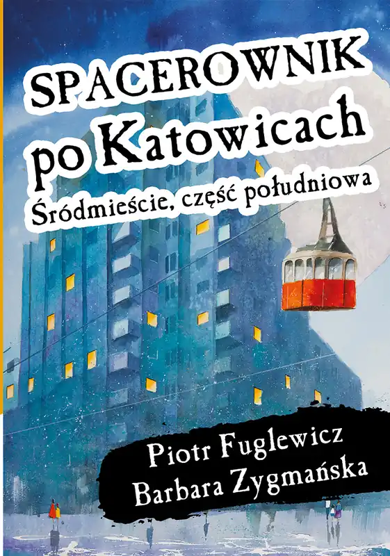 Wybór klientów Spacerownik po Katowicach. Śródmieście południowe