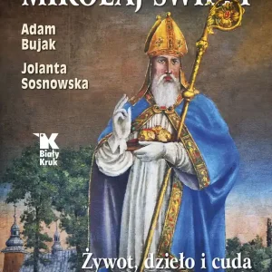 Mikołaj Święty. Żywot, dzieła i cuda.. Premium