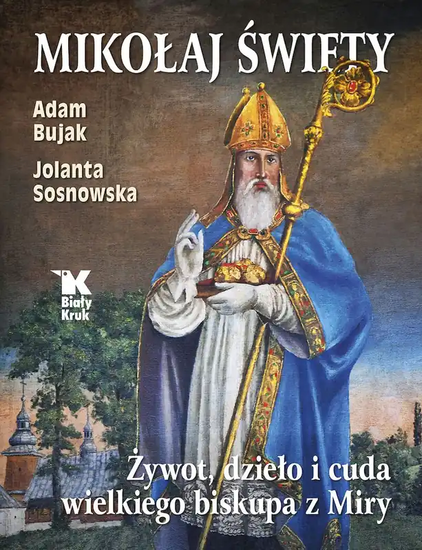 Mikołaj Święty. Żywot, dzieła i cuda.. Premium
