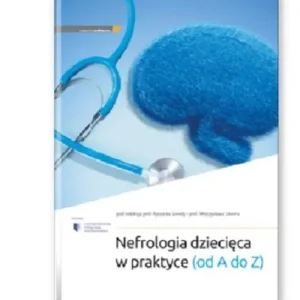 Obniżka ceny Nefrologia dziecięca w praktyce (od A do Z)