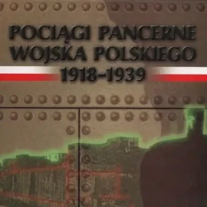 Pociągi pancerne Wojska Polskiego Niska cena