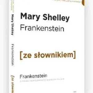Frankenstein wersja angielska z podręcznym słownikiem Nowy