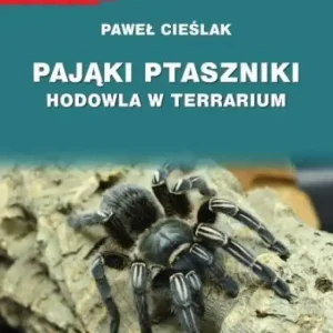 Taniej Pająki ptaszniki. Hodowla w terrarium (wyd. 2021)