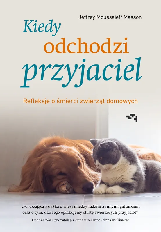 Kiedy odchodzi przyjaciel. Refleksje o śmierci zwierząt domowych Szybka dostawa