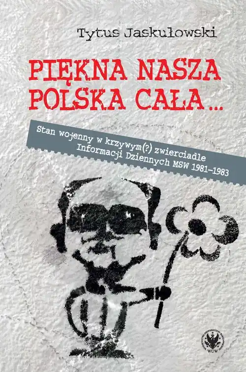 Ostatnie sztuki Piękna nasza Polska cała... Stan wojenny w krzywym(?) zwierciadle