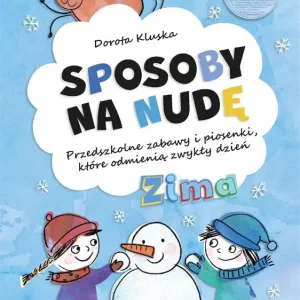 Ostatnie sztuki Sposoby na nudę. Zima. Przedszkolne zabawy